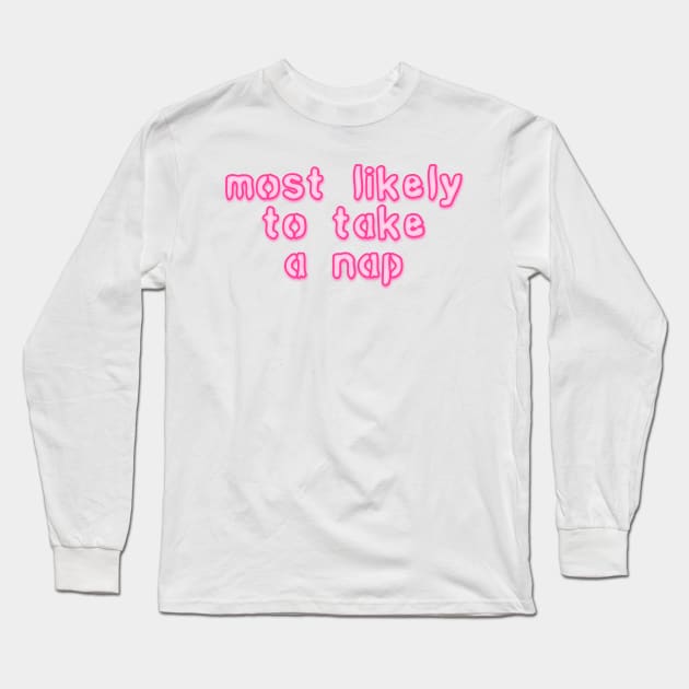 most likely to take a nap Long Sleeve T-Shirt by sarelitay